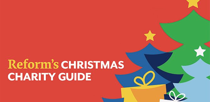 Reform’s Christmas Charity Guide